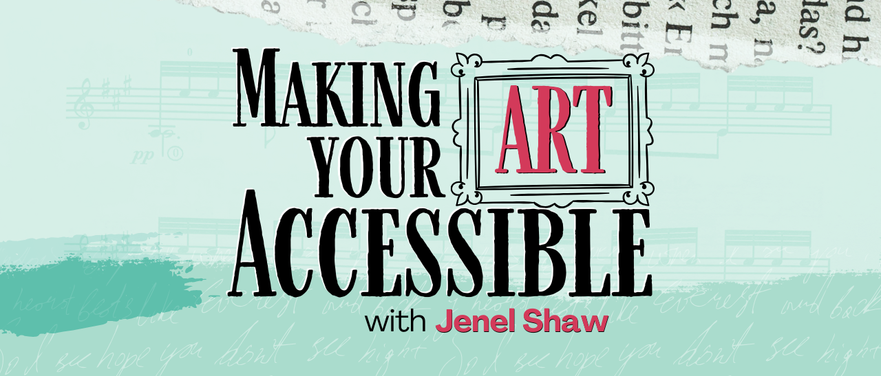 mint green graphic with headline 'Making your Art Accessibile with Jenel Shaw'