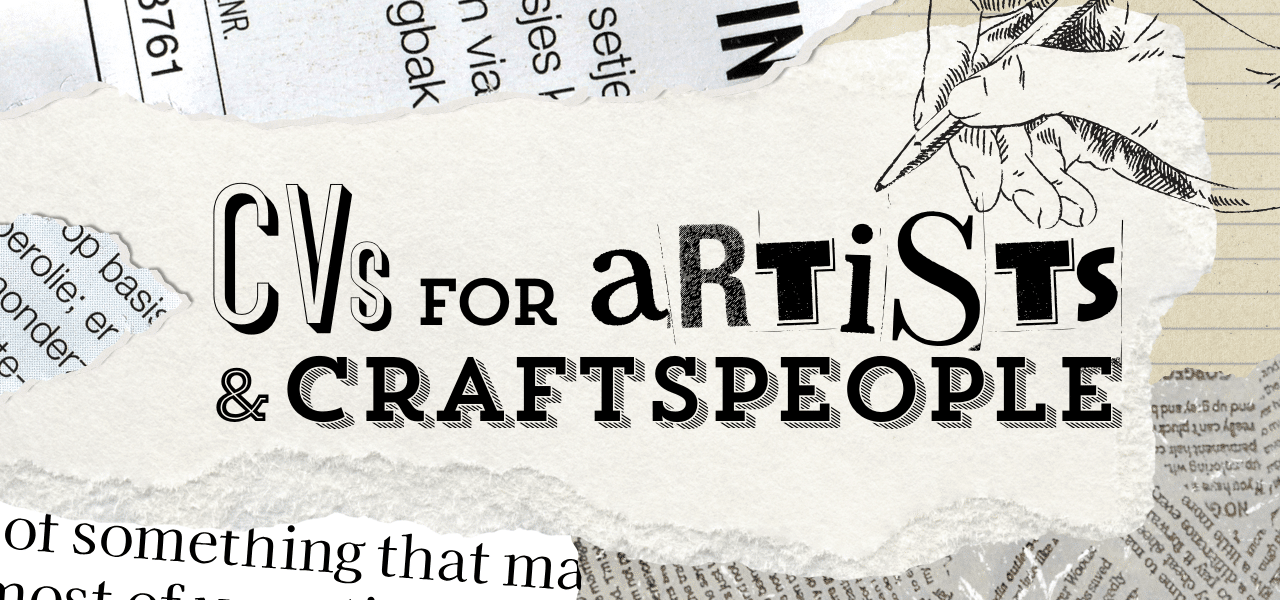 Layered textured paper with random words on it. Ink artwork of hand with pencil. Headline reads CVs for artists and craftspeople.