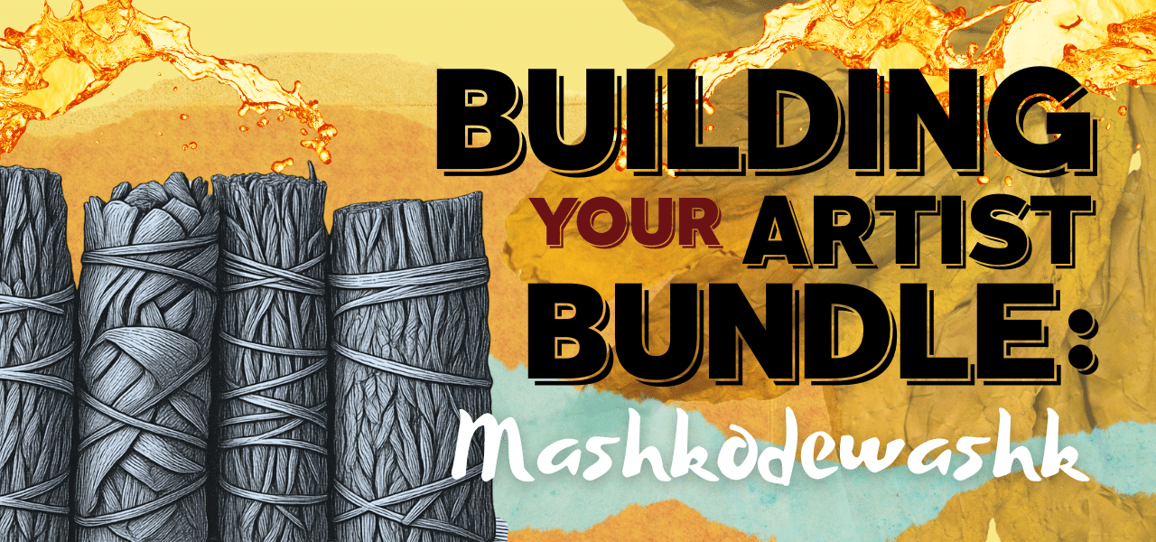 Collage of yellow textures with sketch of sage and the headline Building Your Artist Bundle: Mashkodewashk