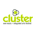 Cluster: New Music + Integrated Arts Festival
